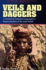 Veils and daggers : a century of National geographic's representation of the Arab world cover image