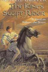 The King's Swift Rider A Novel on Robert the Bruce cover image
