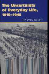 The Uncertainty of Everyday Life, 1915-1945 cover image