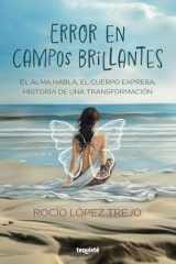 Error en campos brillantes: El alma habla, el cuerpo expresa. Historia de una transformación (Spanish Edition) cover image