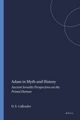 Adam in myth and history: ancient Israelite perspectives on the primal human cover image