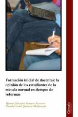 Formación inicial de docentes la opinión de los estudiantes de la escuela normal en tiempos de reformas cover image