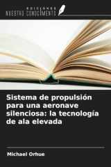 Sistema de propulsión para una aeronave silenciosa: la tecnología de ala elevada (Spanish Edition) cover image