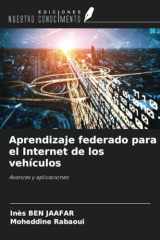 Aprendizaje federado para el Internet de los vehículos: Avances y aplicaciones (Spanish Edition) cover image
