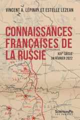 Connaissances françaises de la Russie: XIXe-24 février 2022 cover image