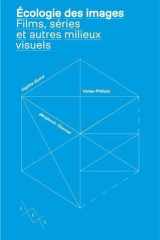 Écologie des images: films, séries et autres milieux visuels cover image