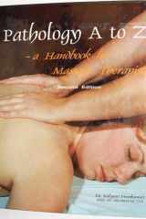 Pathology A to Z - a Handbook for Massage Therapists cover image