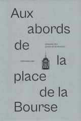 Aux abords de la place de la Bourse cover image