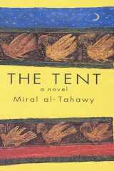 The tent: a novel cover image
