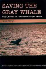 Saving the gray whale: people, politics, and conservation in Baja California cover image