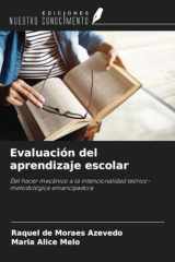 Evaluación del aprendizaje escolar: Del hacer mecánico a la intencionalidad teórico-metodológica emancipadora (Spanish Edition) cover image