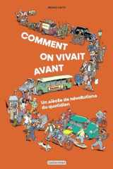 Comment on vivait avant ?: un siècle de révolutions au quotidien cover image