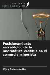 Posicionamiento estratégico de la informática vestible en el comercio minorista (Spanish Edition) cover image