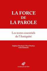 La force de la parole: les textes essentiels de l'Antiquité cover image