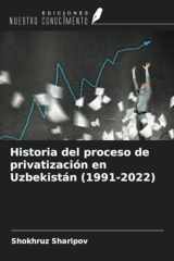 Historia del proceso de privatización en Uzbekistán (1991-2022) (Spanish Edition) cover image