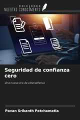 Seguridad de confianza cero: Una nueva era de ciberdefensa (Spanish Edition) cover image