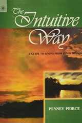 The Intuitive Way: A Guide to Living from Inner Wisdom cover image