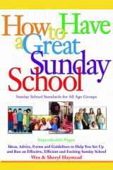 How to Have a Great Sunday School Ideas, Advice, Forms and Guidelines to Help You Set Up and Run an Effective, Efficient and Exciting Sunday School cover image