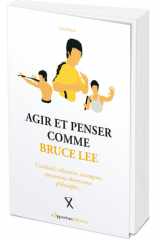 Agir et penser comme Bruce Lee cover image