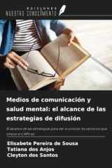 Medios de comunicación y salud mental: el alcance de las estrategias de difusión: El alcance de las estrategias para dar a conocer los servicios que ofrece el CAPS ad (Spanish Edition) cover image