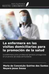 La enfermera en las visitas domiciliarias para la promoción de la salud: La enfermera como profesional sanitario protagonista en el servicio de visitas domiciliarias (Spanish Edition) cover image