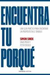 ENCUENTRA TU PORQUE - UNA GUIA PRACTICA PARA ENCONTRAR UN PROPOSITO EN EL TRABAJO cover image