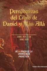 Perspectivas Del Libro de Daniel y Más Allá Revisión de la Cronología Profética cover image