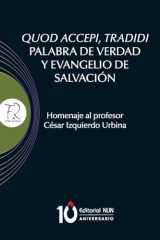 Quod accepi, tradidi palabra de verdad y evangelio de salvación. Homenaje al profesor César Izquierdo Urbina cover image