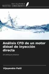 Análisis CFD de un motor diésel de inyección directa: Un enfoque práctico (Spanish Edition) cover image