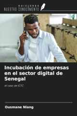 Incubación de empresas en el sector digital de Senegal: el caso de ICTC (Spanish Edition) cover image