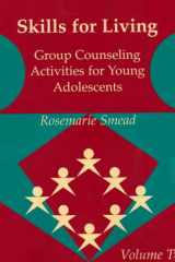 Skills for living: group counseling activities for young adolescents cover image