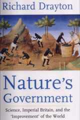 Nature's government: science, imperial Britain, and the 'improvement' of the world