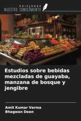 Estudios sobre bebidas mezcladas de guayaba, manzana de bosque y jengibre (Spanish Edition) cover image