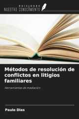 Métodos de resolución de conflictos en litigios familiares: Herramientas de mediación (Spanish Edition) cover image