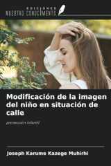 Modificación de la imagen del niño en situación de calle: protección infantil (Spanish Edition) cover image