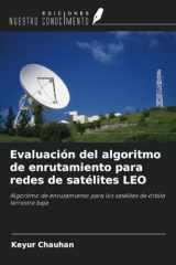 Evaluación del algoritmo de enrutamiento para redes de satélites LEO: Algoritmo de enrutamiento para los satélites de órbita terrestre baja (Spanish Edition) cover image