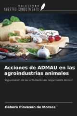 Acciones de ADMAU en las agroindustrias animales: Seguimiento de las actividades del responsable técnico (Spanish Edition) cover image