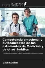 Competencia emocional y autoconceptos de los estudiantes de Medicina y de otros ámbitos: Estudio comparativo de las competencias emocionales (Spanish Edition) cover image