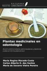 Plantas medicinales en odontología: Acción antimicrobiana sobre levaduras y bacterias orales en forma planctónica (Spanish Edition) cover image
