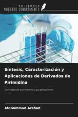 Síntesis, Caracterización y Aplicaciones de Derivados de Pirimidina: Derivados de la pirimidina y sus aplicaciones (Spanish Edition) cover image
