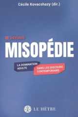 Misopédie: la domination adulte dans les discours contemporains. Volume 1. Définir cover image