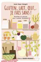 Gluten, lait, oeuf, je fais sans !: recettes et astuces pour cuisiner facilement cover image