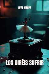 Los oiréis sufrir (Inspectora Sabela Novoa #1) (Spanish Edition) cover image