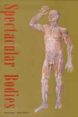 Spectacular bodies : the art and science of the human body from Leonardo to now cover image