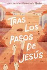Tras Los Pasos de Jesús Mujeres En Los Tiempos del Mesías cover image