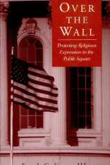 Over the wall: protecting religious expression in the public square cover image