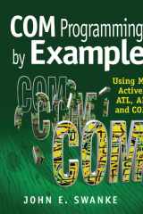 COM Programming by Example: Using MFC, ActiveX, ATL, ADO, and COM+ cover image