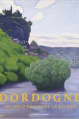 Dordogne: 500 ans d'images de la rivière cover image