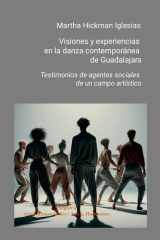 Visiones y Experiencias en la Danza Contemporánea de Guadalajara Testimonios de Agentes Sociales de un Campo Artístico cover image