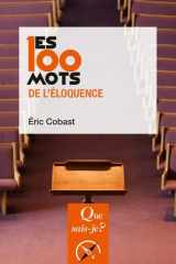 Les 100 mots de l'éloquence cover image